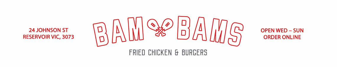 Bam Bams Fried Chicken & Burgers (Reservoir) Official Website (Order